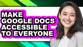 How to Make Google Docs Accessible to Everyone (full Guide)