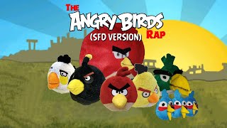 The Angry Birds Rap (SFD VERSION)