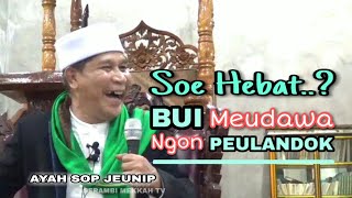 AYAH SOP JEUNIP || BUI MEUDAWA NGON PEULANDOK || Terbaru.