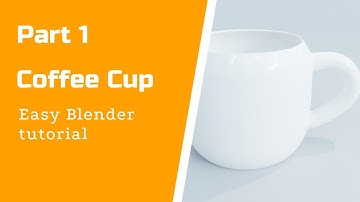Easy Blender Tutorial - Coffee Cup in Blender 3d. Part 1