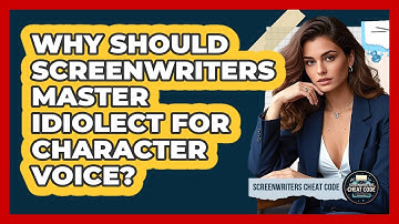 Why Should Screenwriters Master Idiolect For Character Voice? - Screenwriter