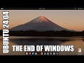 UBUNTU 24.04 LTS The End Of Windows !