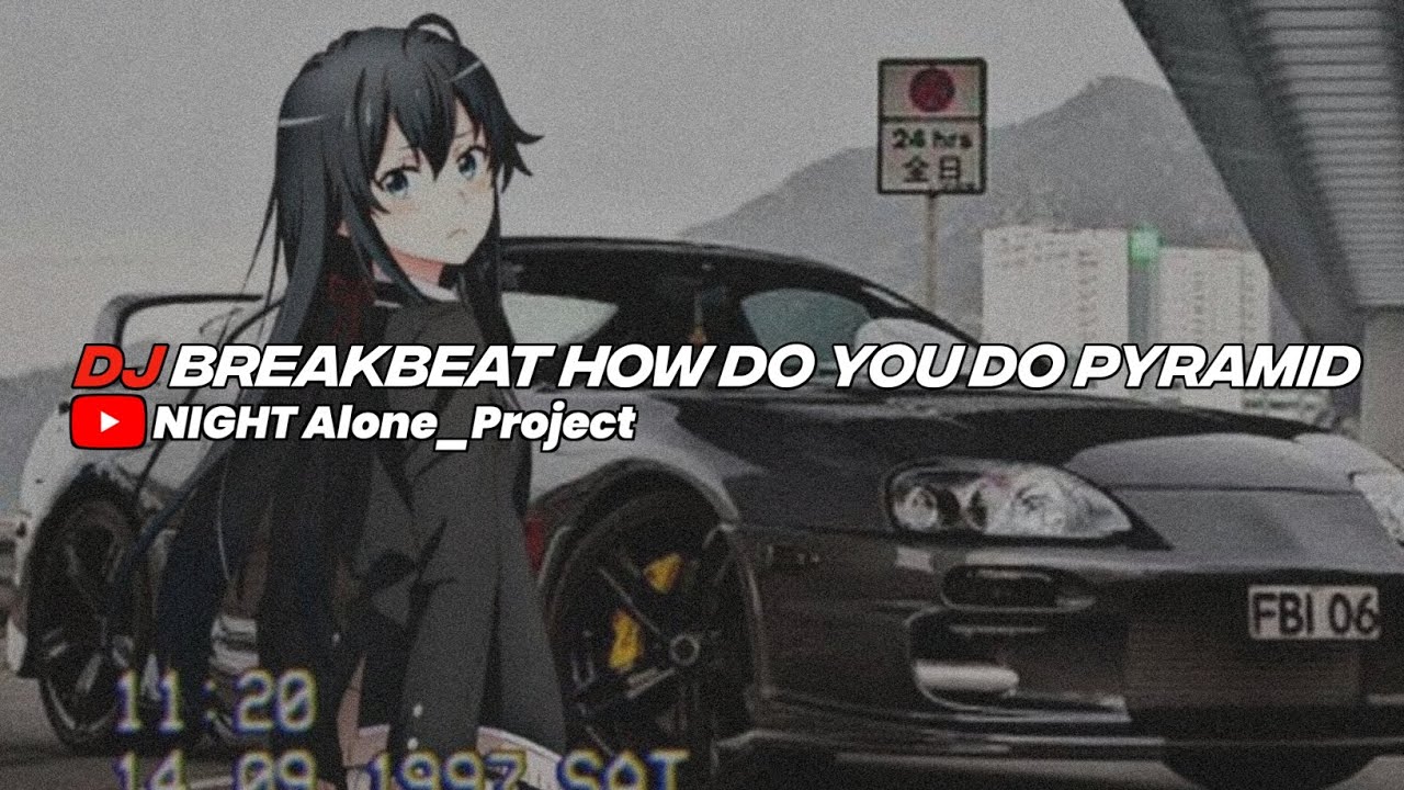 DJ BREAKBEAT HOW DO YOU DO PYRAMID