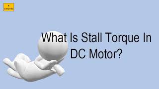 What Is Stall Torque In DC Motor?