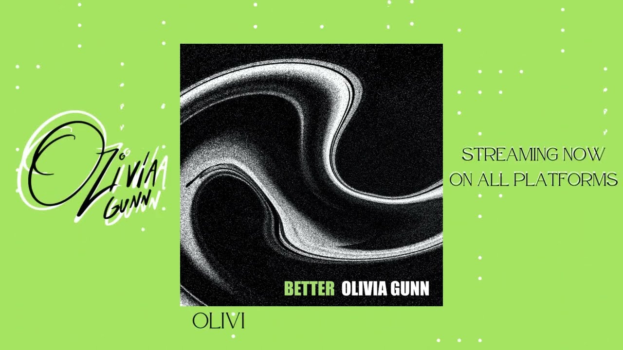 Olivia Gunn - Better (Official Audio) adlı videoyu YouTube'da izle Olivia Gunn - Better (Official Audio) adlı videoyu YouTube'da izle