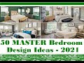 50 Master Bedroom Interior Ideas - 2021