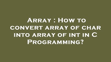 Array : How to convert array of char into array of int in C Programming?