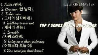 TOP 7 SONGS OF KIM JONG KOOK