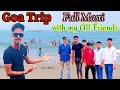 Goa trip with my all friends ll goa beach full enjoy  goabeach viral vlog goavlog bagabeach