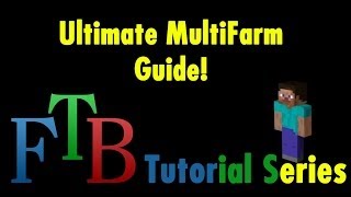 Ultimate MultiFarm Guide - Feed The Beast