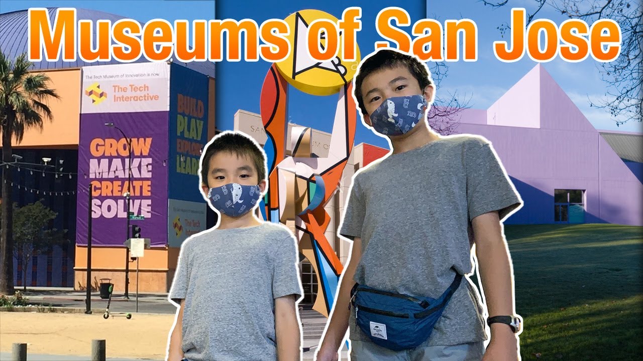 Museums of San Jose (The Tech Interactive, San Jose Museum of Art