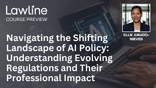 Navigating the Shifting Landscape of AI Policy: Understanding Evolving Regulations (Preview)