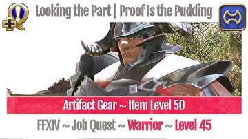 FFXIV Warrior Level 45 Job Quest ~ A Realm Reborn ~ Looking the Part | Proof Is the Pudding