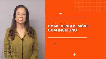 Pode vender imóvel com inquilino?