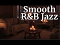 Shine with You  - Relax Smooth R&amp;B Jazz Saxophone Romantic Music Relaxation - Cozy Jazz Music
