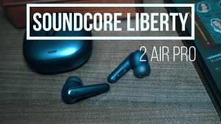 Soundcore Liberty Air 2 Pro Review (Good But Pricey)