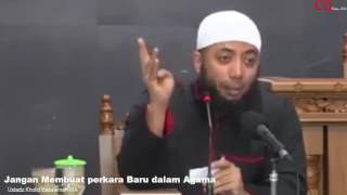 Jangan Membuat Perkara Baru dalam Agama - Ustadz Kholid Basalamah MA