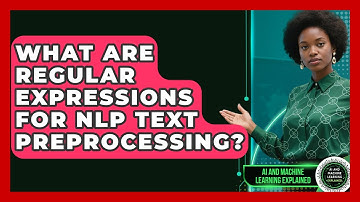 What Are Regular Expressions For NLP Text Preprocessing? - AI and Machine Learning Explained