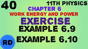 11th Physics Chapter6 Exercise Example 6.9 Example 6.10 NCERT CBSE