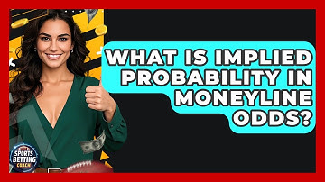 What Is Implied Probability In Moneyline Odds? - Your Sports Betting Coach
