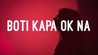 BUTI KAPA OK NA - STILL ONE, JOSHUA MARI, ARJAY (Lyrics)