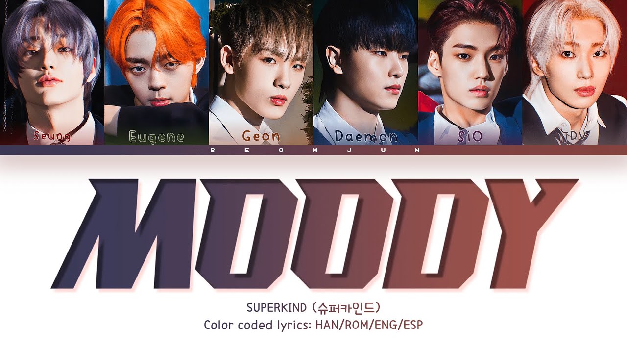 SUPERKIND (슈퍼카인드) - MOODY (Color coded lyrics | HAN/ROM/ENG/ESP)