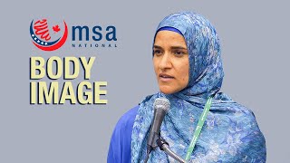 Body Image: Reality and Standards - Dalia Mogahed - MSA National