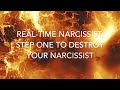 Real-Time Narcissist: Step One For Destroying Your Narcissist!