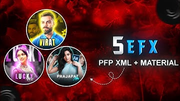 Top 5 Efx Pfp 🔥🥶|| Xml + Material || Alight Motion