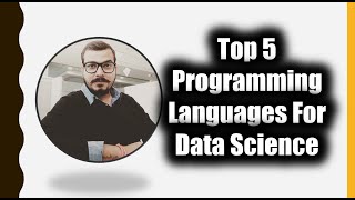 Top 5 Programming Languages For Data Science In 2020