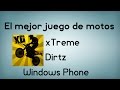 xTreme Dirtz: El mejor juego de motos para Windows Phone