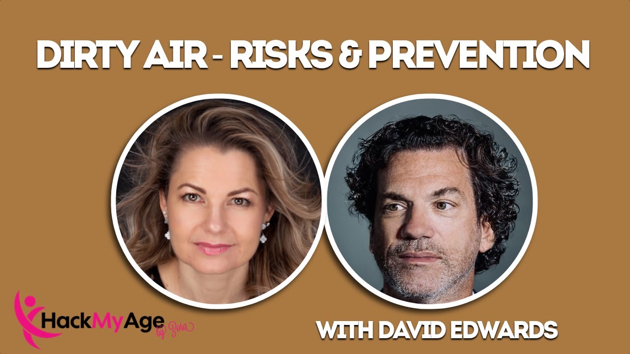 Dirty Polluted Air, Risks & Prevention, Airway Hygiene - David Edwards, PhD