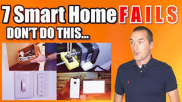 7 Common Smart Home FAILS and How To Avoid Them
