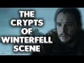 The Crypts of Winterfell Scene | Lyanna&#39;s Tomb | Game of Thrones Season 7 Theory!