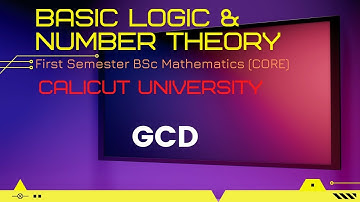GCD |First Semester BSc Mathematics| Basic Logic and Number Theory| Calicut university