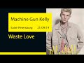 Machine Gun Kelly - Waste Love (Saint-Petersburg &#39;19)