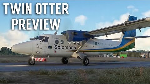 MSFS Aerosoft Twin Otter Cinematic Preview