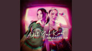 Aduh Gak Kuat - Nadia Rosli & Ucie Sucita