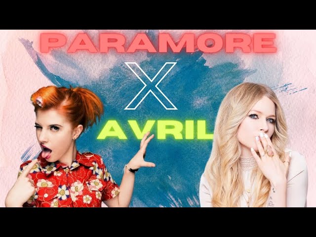 PARAMORE x AVRIL non-stop class=