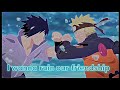 Naruto  sasuke  i wanna ruin our friendship  editamv  amv