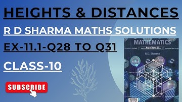 HEIGHTS AND DISTANCES - EX-11.1- Q28 TO Q31 - R D SHARMA MATHS SOLUTIONS - CHAPTER -11- CLASS-10