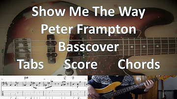 Peter Frampton Show me the way Bass Cover Tabs Score Notation Chords Transcription