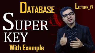 Database | Lecture: 17 | Super Key in DBMS | Super Key Hindi/Urdu | Keys in Database | Syed Bakht