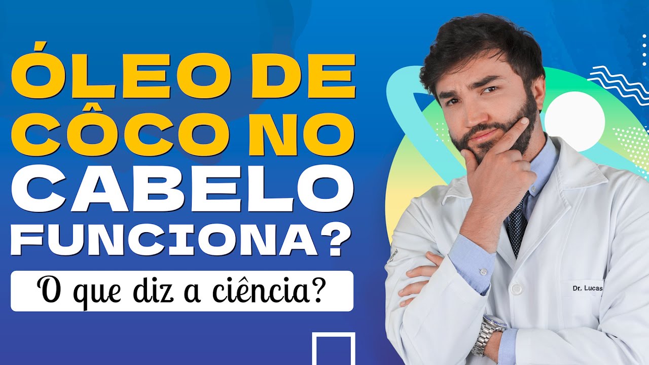 Óleo de coco no Cabelo funciona? O que diz a CIÊNCIA | Dr Lucas Fustinoni - Médico - CRMPR: 30155