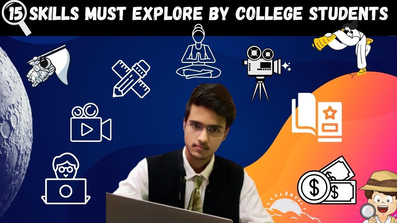 skills to explore by first year college student YouTube