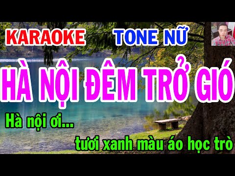 Karaoke Hà Nội Đêm Trở Gió  Tone Nu,mến mời các bạn yêu thích Ck ghé lại Gl sc cùng với mình Ck này nhé thanks 