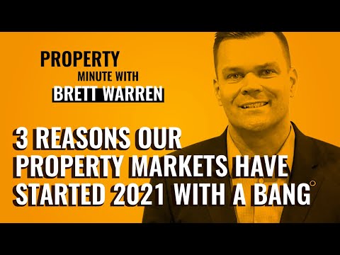 3 Reasons our Property Markets have Started 2021 with a BANG