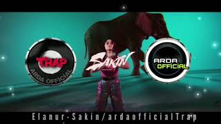 Elanur - Sakin TRAP REMİX (ardaofficial) Resimi