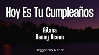 Aitana, Danny Ocean - HOY ES TU CUMPLEAÑOS (Letra/Lyrics) | CUARTO AZUL