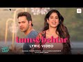 Tumse Behtar Lyric Video | SSKTK | Varun, Janhvi, Sanya, Rohit | Arijit, Tanishk, Manoj 
